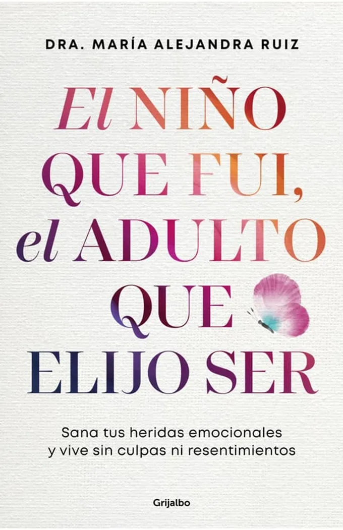 Portada del libro El niño que fui, el adulto que elijo ser